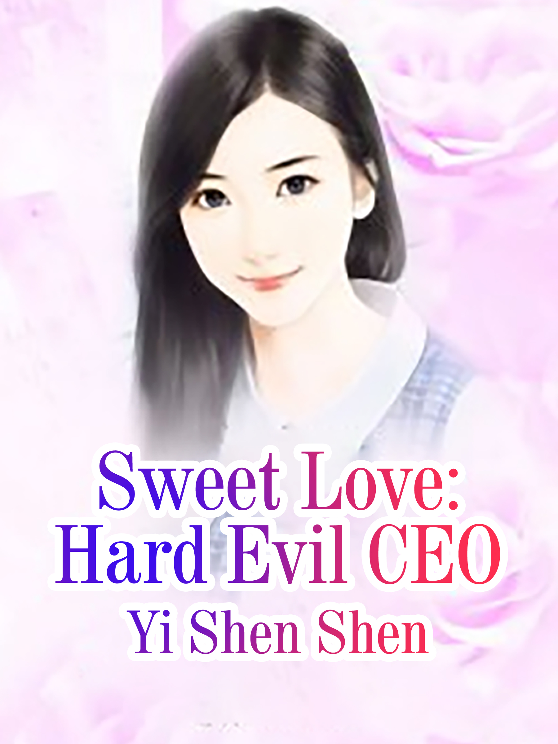 Sweet Love Hard Evil Ceo Novel Full Story Book Babelnovel